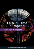 Friedrich Nietzsche - Le Nihilisme européen.