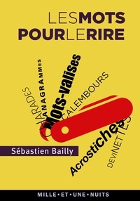 Sébastien Bailly - Les mots pour le rire.