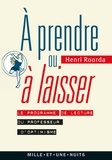 Henri Roorda - A prendre ou à laisser - Le programme de lecture du professeur d'optimisme.