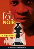 Arrigo Boito - Le fou noir.