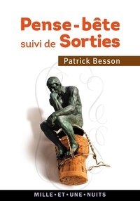 Patrick Besson - Pense-bête suivi de Sorties.