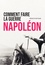  Napoléon - Comment faire la guerre.