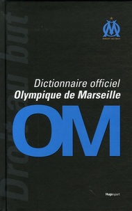 Thierry Agnello - Dictionnaire officiel Olympique de Marseille.