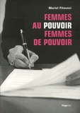 Muriel Fitoussi - Femmes au pouvoir, femmes de pouvoir.