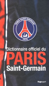 Michel Kollar - Dictionnaire officiel du Paris Saint-Germain.
