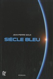 Jean-Pierre Goux - Siècle Bleu Tome 1 : .