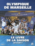 Thierry Agnello et Jérôme Andreacchio - Olympique de Marseille - Le livre de la saison 2010/2011.