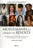 Monique Ayoun et Malika Boussouf - Musulmanes et laïques en révolte.