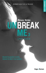 Lexi Ryan - NEW ROMANCE  : Unbreak Me T03 Rêves volés (Extrait offert).