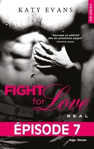 Katy Evans - Fight For Love T01 Real - Episode 7.