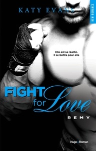 Katy Evans et Charlotte Connan de Vries - NEW ROMANCE  : Fight For Love Remy (Extrait offert).