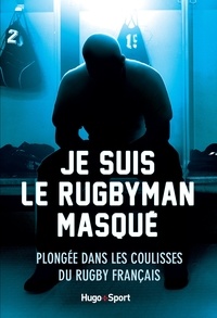 Olivier Villepreux et  Anonyme - Je suis le rugbyman masqué.
