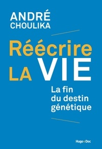 André Choulika et  Collectif - Réécrire la vie.