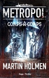 Martin Holmén et Martin Holmen - Metropol - tome 1 Corps-à-Corps.