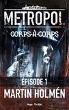 Martin Holmén et Martin Holmen - Corps à corps Episode 1.
