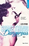 Lexi Ryan et Lexi Ryan - Reckless & Real Something dangerous Episode 2 - tome 1.