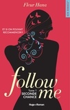 Fleur Hana - Follow me Tome 1 : Seconde chance.