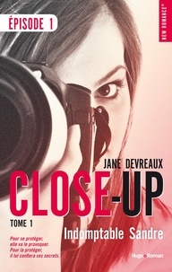 Jane Devreaux - NEW ROMANCE  : Close-Up Saison 1 - tome 1 Saison 1 Indomptable sandre.
