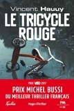 Vincent Hauuy - Le tricycle rouge - Prix Michel Bussi du meilleur thriller français.
