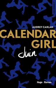 Audrey Carlan et Robyn Stella Bligh - NEW ROMANCE  : Calendar Girl - Juin -Extrait offert-.