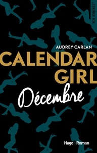 Audrey Carlan et Robyn Stella Bligh - NEW ROMANCE  : Calendar Girl - Décembre -Extrait offert-.