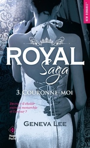 Geneva Lee - Royal Saga Tome 3 : Couronne-moi.