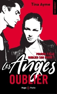 Tina Ayme - Les anges Tome 1 : Oublier.