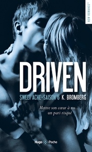 K. Bromberg - Driven Saison 6 : Sweet Ache.