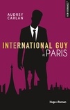 Audrey Carlan - International Guy Tome 1 : Paris.