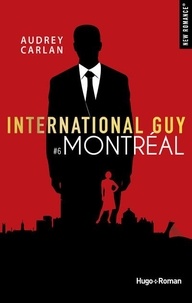 Audrey Carlan - International Guy Tome 6 : Montréal.