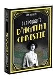 Anne Martinetti - A la poursuite d'Agatha Christie.