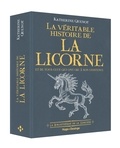 Katherine Quénot - La véritable histoire de la Licorne.