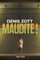 Denis Zott - Maudite !.