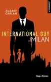 Audrey Carlan et  France loisirs - International Guy - tome 4 Milan - Tome 4.