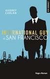 Audrey Carlan et  France loisirs - International guy - tome 5 San Francisco.