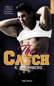 K. Bromberg et Marie-Christine Tricottet - NEW ROMANCE  : The player - tome 2 Catch -Extrait offert-.