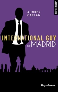 Audrey Carlan et  France loisirs - International guy - tome 10 Madrid.