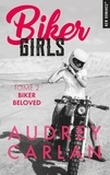 Audrey Carlan - Biker Girls Tome 2 : Bikers Beloved.