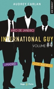 Audrey Carlan - International Guy Intégrale Volume 4 : Tome 10, Madrid ; Tome 11, Rio de Janeiro ; Tome 12, Los Angeles.