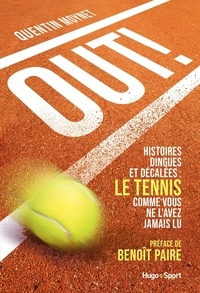 Quentin Moynet - Out ! - Histoires dingues et décalées : le tennis comme vous ne l'avez jamais lu.