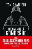 Tom Chatfield - Bienvenue à Gomorrhe - Prix Douglas Kennedy 2020 du meilleur thriller étranger.