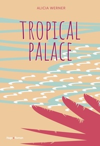 Alicia Werner - Tropical palace.