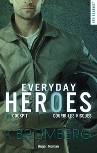 K. Bromberg - Everyday heroes - tome 3 Cockpit -extrait offert-.
