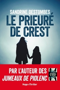 Sandrine Destombes et Sandrine Destombes - Le prieuré de Crest.