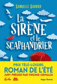 Samuelle Barbier - La sirène et le scaphandrier - Prix Télé-Loisirs du roman de l'été, présidé par Virginie Grimaldi.