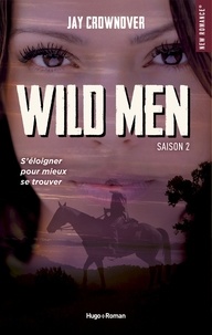 Jay Crownover - Wild men Saison 2.