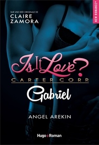 Claire Zamora et Angel Arekin - Is it love ? Carter Corp. Gabriel Episode 1.