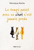 Véronique Aïache et Véronique Aïache - Le temps passé avec un chat n'est jamais perdu.