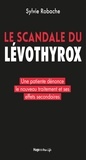 Sylvie Robache - Le scandale du Levothyrox - Une patiente dénonce le nouveau traitement et ses effets secondaires.