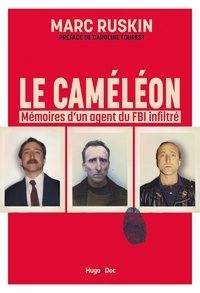 Marc Ruskin - Le caméléon - Mémoire d'un agent du FBI infiltré.